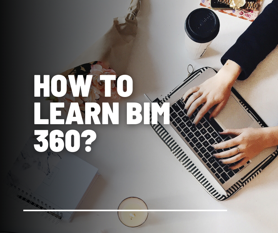 How To Learn BIM 360